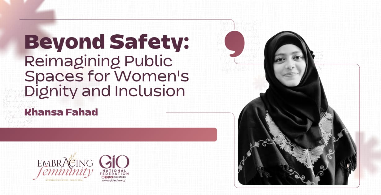 Beyond Safety: Reimagining Public Spaces for Women's Dignity and Inclusion